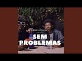 Sem problemas