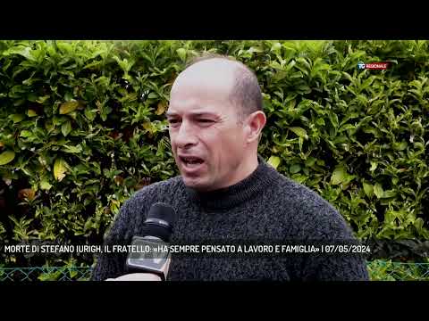 MORTE DI STEFANO IURIGH, IL FRATELLO: «HA SEMPRE PENSATO A LAVORO E FAMIGLIA» | 07/05/2024