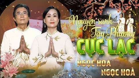 NGUYỆN SANH TÂY PHƯƠNG CỰC LẠC _ NGỌC HOA Ft NGỌC HOÀ #25