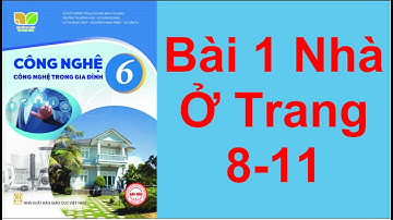 Công nghệ 6 Khái quát về Nhà ở Trang 8-11 Sách Kết nối tri thức với cuộc sống