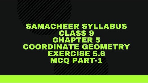 Samacheer|New Syllabus|Class 9 |chapter5 |coordinate geometry|exercise 5.6 |multiple choice question