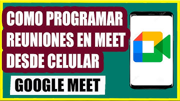 Como Programar una Reunión en Google Meet Desde Celular - COMPLETO