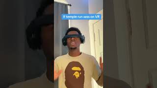 If temple run was on vr 💀@KeighBoy