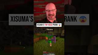 XISUMA'S TINY HEAD PRANK 😨