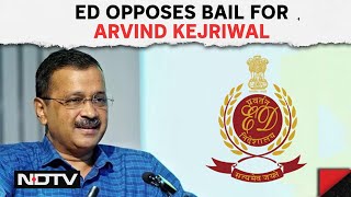 अरविंद केजरीवाल न्यूज़ टुडे | ईडी ने अरविंद केजरीवाल की जमानत का विरोध किया: 