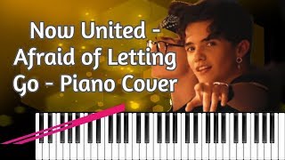 Now United - Afraid of Letting Go - Piano Cover