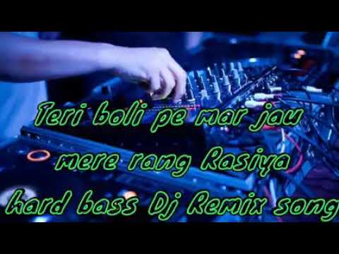 teri-boli-pe-mar-jau-mere-rang-rasiya-hard-bass-dj-remix-song-new-rasiya-remix-song-videos