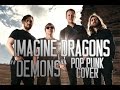Imagine Dragons - Demons (Punk Goes Pop Style Cover) 