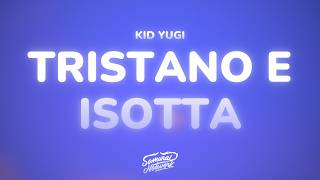 Kid Yugi - Tristano e Isotta (Testo/Lyrics)