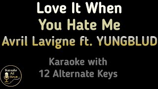 Love It When You Hate Me Karaoke Avril Lavigne ft. Blackbear Instrumental Lower Higher Original Key