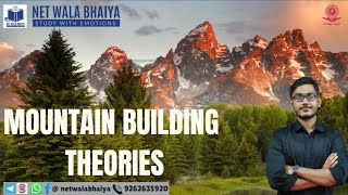 Mountain Building Theories Ugc-net geography by netwalabhaiya
