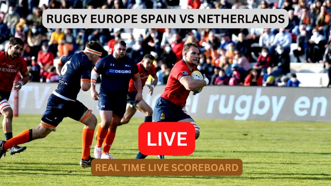 Spain Vs Netherlands LIVE Score UPDATE Today Rugby Europe Championship Game 05 Feb 2023