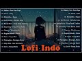 Lofi indonesia album cover 2020 - Lo-Fi Indonesia -  lagu enak didengar untuk menemani waktu santai