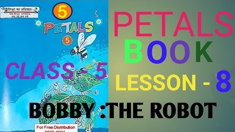 Petals English Class 5 Lesson 8-Bobby -The Robot| हिन्दी अनुवाद