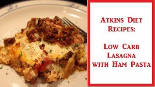 Atkins Diet Recipe: Low Carb Lasagna (Ham Pasta) (*IF)