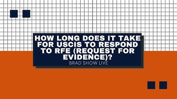 How Long Does It Take For USCIS To Respond To RFE?