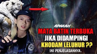 apakah punya khodam leluhur mata batin langsung terbuka ? 🤔