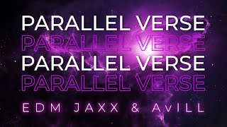 EDM JAXX & AvILL - Parallel Verse [Copyright Free Release]