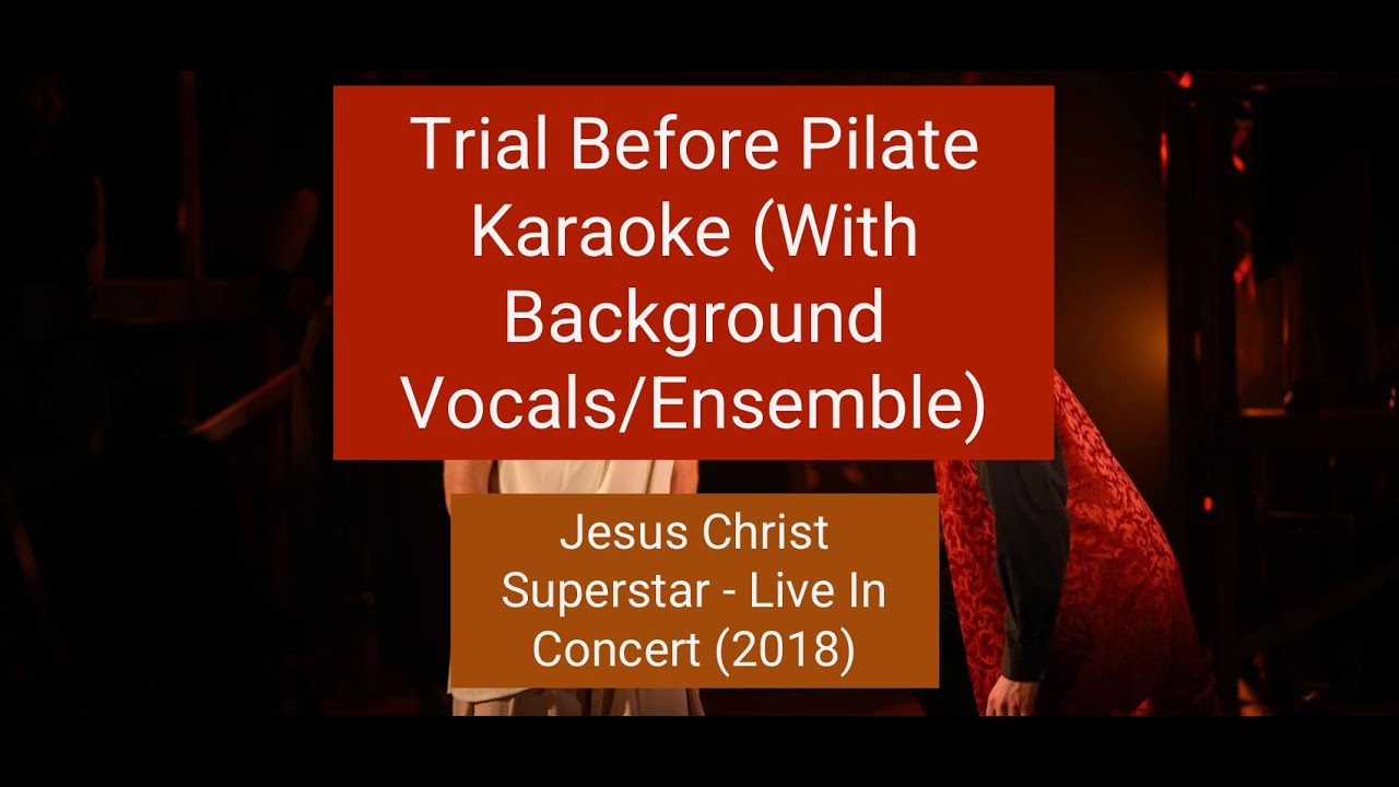 Trial Before Pilate Karaoke (With Background Vocals/Ensemble) - Jesus Christ Superstar