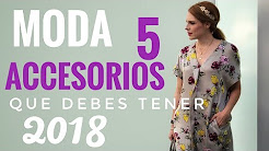 5 Accesorios de Moda que debes Tener este 2018