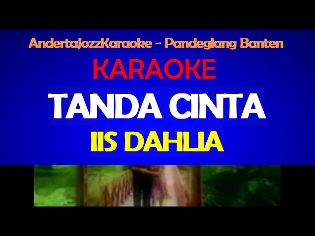 KARAOKE - TANDA CINTA - IIS DAHLIA class=