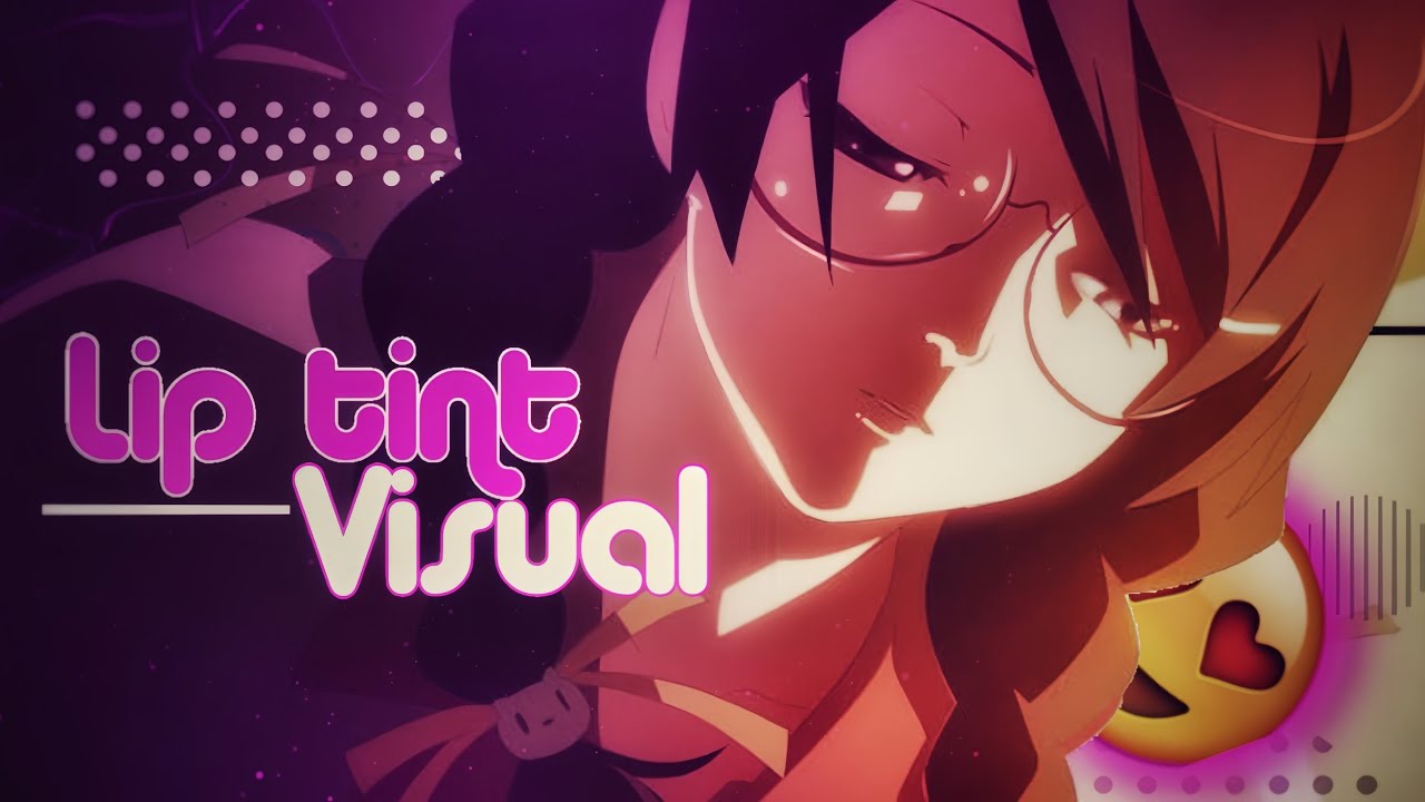 「 Lip Tint 」— Hanekawa [ Scrap ]