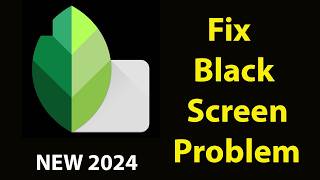 Fix Snapseed Black Screen Error |Snapseed Black Screen issue Solved | PSA 24