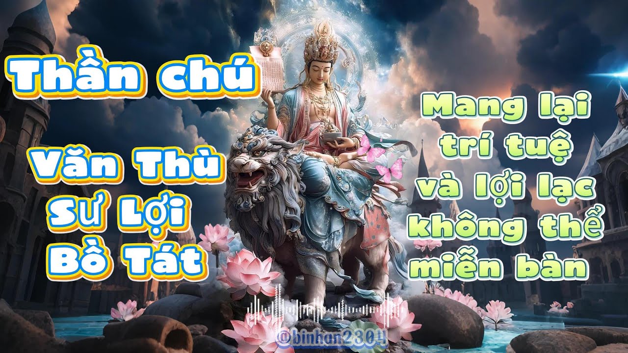 Thần Chú Văn Thù Sư Lợi Bồ Tát Om A Ra Pa Tsa Na Dhih