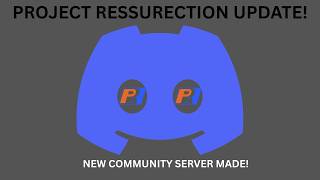 ANNOUNCEMENT: Project Ressurection has a community server