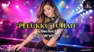 Pelukku Tuhan  Lagu Viral 2026  Lagu Menyentuh Hati  Dj Version  Haiden  Id laguviral