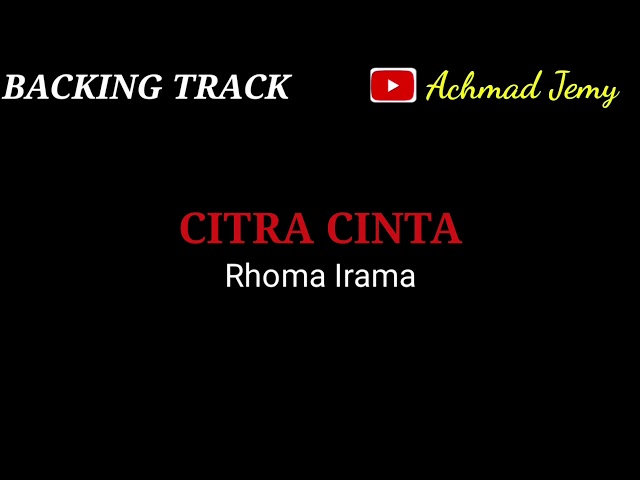CITRA CINTA - RHOMA IRAMA - BACKING TRACK class=