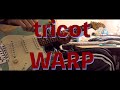 WARP - tricot 弾いてみた [ guitar cover ] #tricot #WARP #guitar