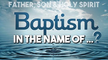 Baptism in the Name of ...? - Nader Mansour