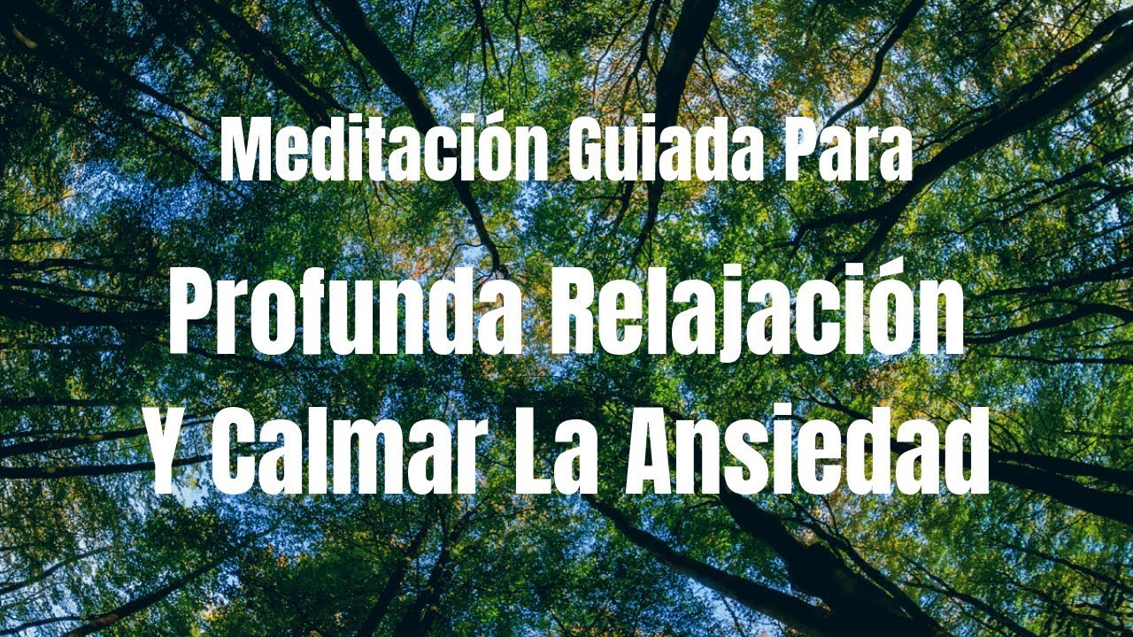 ️MEDITACIÓN GUIADA PARA RELAJAR, CALMAR LA ANSIEDAD y SANAR LA MENTE y ...