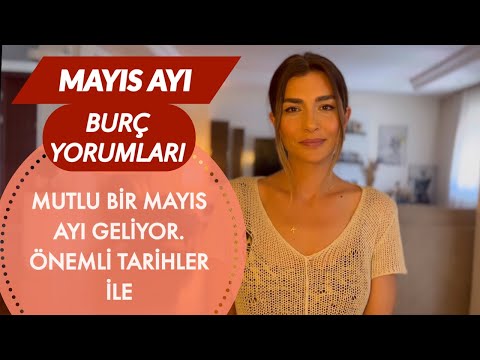 YAŞASIN MAYIS! MUTLU BİR AY GELİYOR...MAYIS AYI BURÇ YORUMLARI 2024