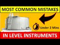 MOST Common Mistakes in Level Instruments