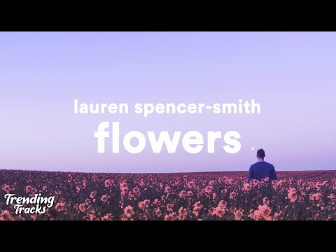 Lauren Spencer Smith – Flowers (Clean – Lyrics)