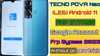 Tecno Pova Neo Frp Bypass Android 11| Tecno LE6 Google Account remove | Without Pc | New Method 2023