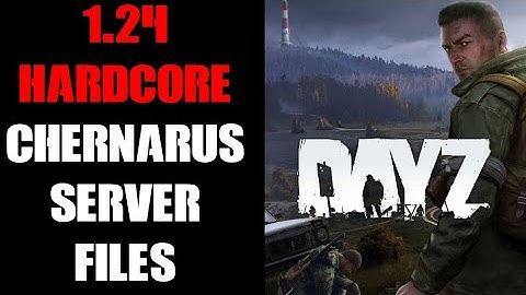 Free Easy To Install DayZ Hardcore Survival 1.24 CHERNARUS Update Server Files: Nitrado Console & PC