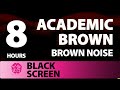 Academic brown  8 hr  brown noise a sonic wellness journey  study focus black screen