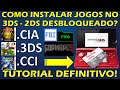 COMO INSTALAR JOGOS NO NINTENDO 3DS e 2DS DESBLOQUEADO? TUTORIAL COMPLETO - JOGOS CIA, 3DS e CCI