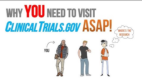 Clinical Trials & ClinicalTrials.gov explained