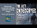 078: Counterfeit $100 Bills, Operation Smoking Dragon - Bob Hamer