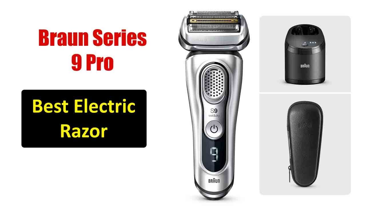The Braun Series 9 Pro Review The Best Electric Razor on the Market