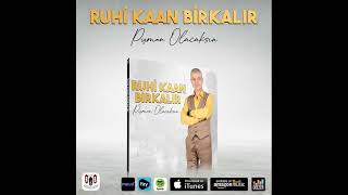 RUHİ KAAN BİRKALIR-ÇOK PİŞMAN OLACAKSIN Resimi