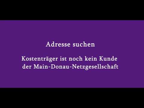 Adresseingabe: Kostenträger ist kein Kunde der MDN Main-Donau Netzgesellschaft mbH