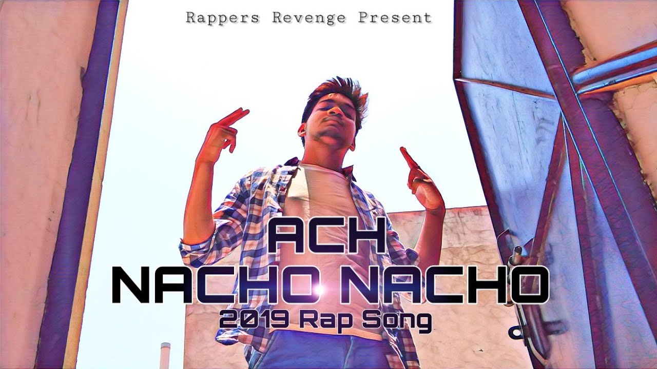 NACHO NACHO - ACH ( Official Video ) New Hindi rap song 2019 - YouTube