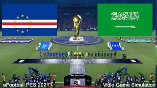 eFootball PES 2021 | Cabo Verde vs Saudi Arabia - World Cup 2026  Full Match All Goals  Simulation