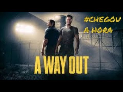 A WAY OUT #CHEGOU A HORA