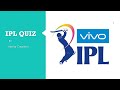 Ipl quiz  quiz on ipl  quizzes by akshar creations  quiz  akshar creations